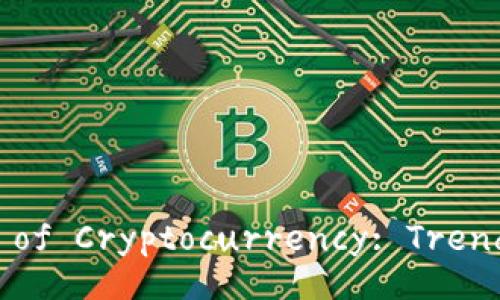 Title: The Future of Cryptocurrency: Trends and Predictions