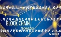 t p钱包在不同的平台和应用中可能有所差异，但