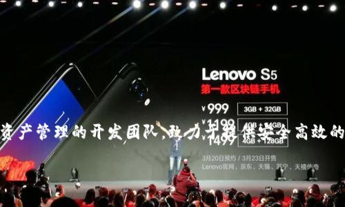 TP钱包（TP Wallet）是由一个名为“TP Team”的团队运营的。这是一支专注于区块链技术和数字资产管理的开发团队，致力于提供安全高效的钱包服务。TP钱包支持多种区块链资产的存储和转账，在用户体验和安全性方面不断进行和改进。

如果您对TP钱包的功能、特点或使用方法感兴趣，可以进一步了解。