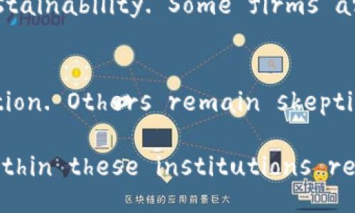 The views of institutions on cryptocurrency have become increasingly interesting and nuanced over the past few years. Below is a summary of various institutional perspectives on cryptocurrency:

### 1. **Adoption and Integration**
Institutions like Goldman Sachs, Fidelity, and JPMorgan have started offering cryptocurrency services, indicating a growing acceptance of digital assets. Many banks are integrating cryptocurrency trading and custody services into their offerings, recognizing demand from clients. For instance, Fidelity has launched a platform allowing institutional investors to trade Bitcoin.

### 2. **Regulatory Concerns**
Many institutions express caution regarding cryptocurrencies due to the lack of regulation. Regulatory bodies like the SEC (Securities and Exchange Commission) in the U.S. are still in the process of establishing guidelines. Institutions are concerned about potential government crackdowns and the legal ambiguity surrounding digital currencies, which can affect market stability and the long-term viability of cryptocurrencies.

### 3. **Investment Opportunity vs. Risk**
Some institutions view cryptocurrencies as a speculative investment. They see potential for high returns, particularly as retail and institutional interest grows. However, they also highlight risks, including price volatility, security concerns, and the risk of fraud. Institutions like Bridgewater Associates have articulated a more cautious stance, advocating for diversification in investment strategies that include a small allocation to cryptocurrencies.

### 4. **Technological Innovation**
Many institutions appreciate the underlying blockchain technology for its potential to revolutionize various sectors. They are investing in blockchain projects, focusing on applications beyond cryptocurrencies, such as supply chain management, secure transactions, and digital identity verification. Major players like IBM and Microsoft are exploring how blockchain can enhance efficiency and transparency in their operations.

### 5. **Environmental Concerns**
A growing number of institutions are vocal about the environmental impact of cryptocurrency mining, especially Bitcoin. The energy consumption associated with mining operations has prompted discussions about sustainability. Some firms are now considering cryptocurrencies with a lower environmental footprint or advocating for greener mining practices.

### 6. **Future Outlook**
Institutional sentiment about the future of cryptocurrency is mixed. Some predict that cryptocurrencies and blockchain technology will become more integrated into the financial system, leading to widespread adoption. Others remain skeptical, warning that without proper regulation and security measures, cryptocurrencies could face significant hurdles.

In conclusion, institutions view cryptocurrencies through various lenses: as a potential investment, a technological innovation, a regulatory challenge, and an area of environmental concern. The ongoing dialogue within these institutions reflects a broad spectrum of opinions, which will influence the cryptocurrency landscape in the years to come.